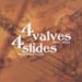 4 Valves, 4 Slides